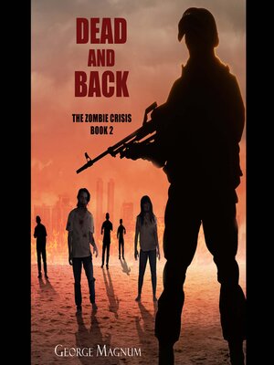 cover image of Dead and Back (The Zombie Crisis Book 2)